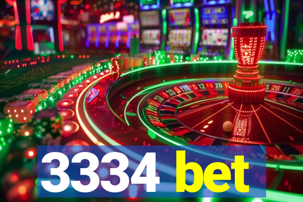 3334 bet